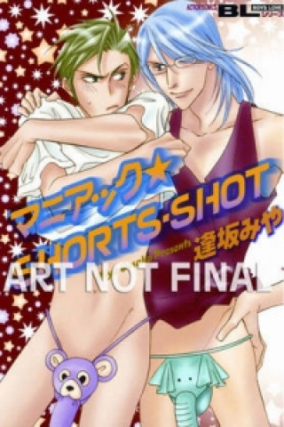 Knjiga Maniac Shorts Shot (Yaoi) Miya Ousaka