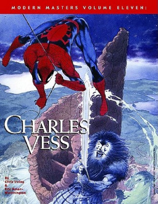 Kniha Modern Masters Volume 11: Charles Vess Christopher Irving