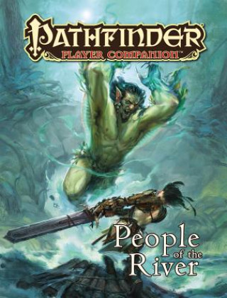 Könyv Pathfinder Player Companion: People of the River Paizo Staff