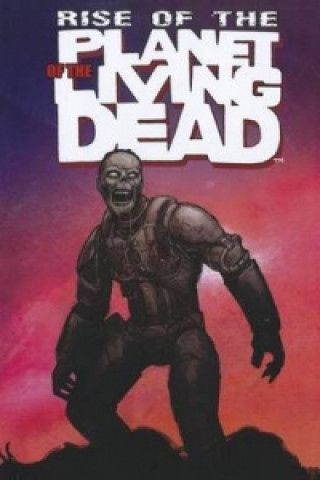 Carte Rise of the Planet of the Living Dead TP Joe Wight