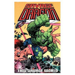 Kniha Savage Dragon Volume 15: This Savage World Erik Larson