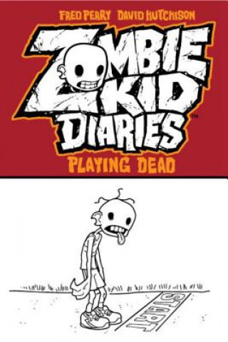 Knjiga Zombie Kid Diaries Volume 1: Playing Dead Fred Perry