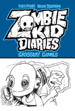 Książka Zombie Kid Diaries Volume 2: Grossery Games Fred Perry