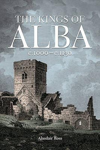 Kniha Kings of Alba Alasdair Ross