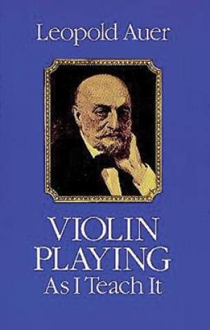 Книга Violin Playing as I Teach it Leopold Auer