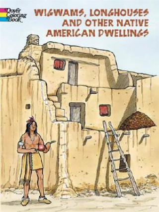 Książka Wigwams, Longhouses and Dwellings Bruce LaFontaine