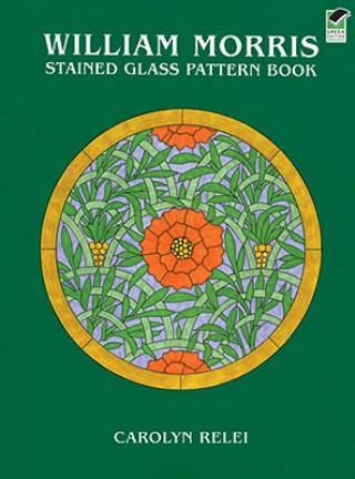 Kniha William Morris Stained Glass Pattern Book Carolyn Relei