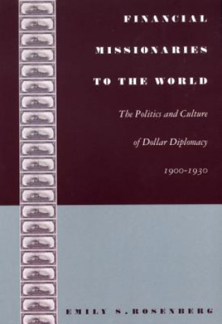 Könyv Financial Missionaries to the World Emily S. Rosenberg