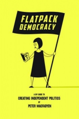 Kniha Flatpack Democracy Peter Macfadyen