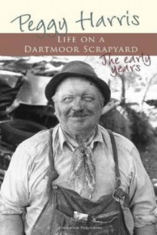 Book Life on a Dartmoor Scrapyard Peggy Harris