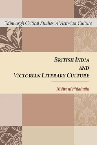 Könyv British India and Victorian Literary Culture FHLATHUIN MAIRE NI