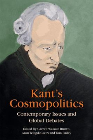 Книга Kant'S Cosmopolitics Garrett Wallace Brown