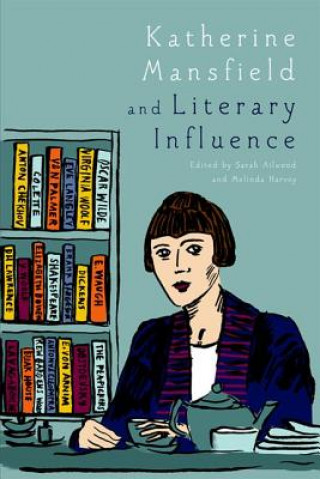 Книга Katherine Mansfield and Literary Influence HARVEY MELINDA AND A