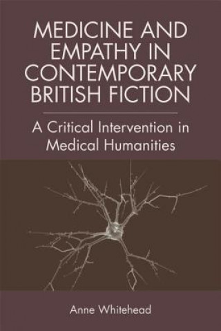 Książka Medicine and Empathy in Contemporary British Fiction WHITEHEAD ANNE