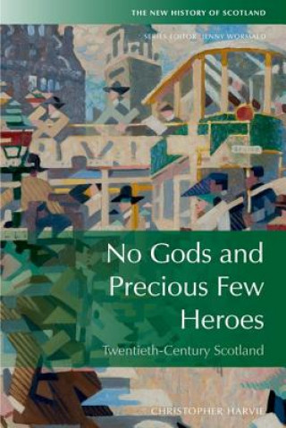 Kniha No Gods and Precious Few Heroes Christopher Harvie