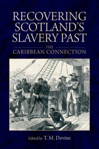 Book Recovering Scotland's Slavery Past DEVINE TOM M