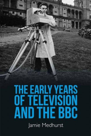 Book Early Years of Television and the BBC MEDHURST