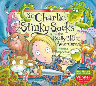 E-kniha Sir Charlie Stinky Socks: The Really Big Adventure Kristina Stephenson