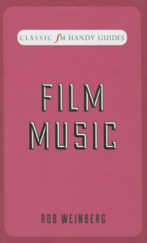 Carte Film Music (Classic FM Handy Guides) WEINBERG ROBERT