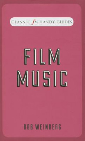 Книга Film Music (Classic FM Handy Guides) WEINBERG ROBERT