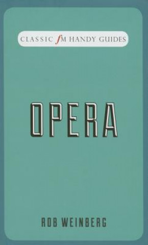 Könyv Opera (Classic FM Handy Guides) WEINBERG ROBERT