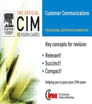 Materiale tipărite CIM Revision Cards: Customer Communications in Marketing 05/06 Marketing Knowledge