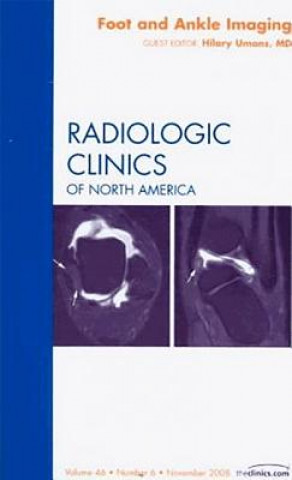 Könyv Foot and Ankle Imaging, an Issue of Radiologic Clinics Hilary Umans