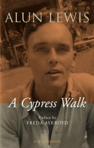 Książka Cypress Walk. Letters from Alun Lewis to Freda Aykroyd Alun Lewis