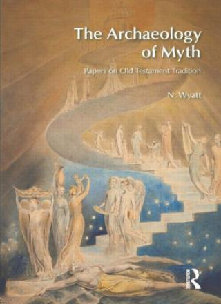 Książka Archaeology of Myth N. Wyatt