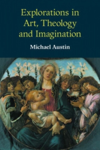 Carte Explorations in Art, Theology and Imagination Michael Ridgwell Austin