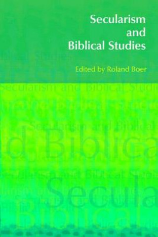 Kniha Secularism and Biblical Studies Roland Boer