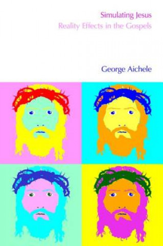 Könyv Simulating Jesus George Aichele