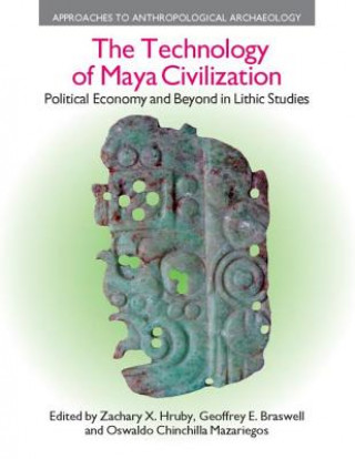 Książka Technology of Maya Civilization Zachary X. Hruby