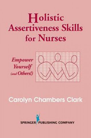Carte Holistic Assertiveness Skills for Nurses Carolyn Chambers Clark