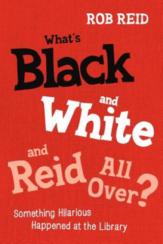 Kniha What's Black and White and Reid All Over? Rob Reid