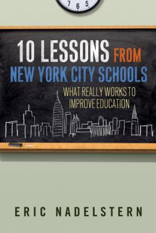 Carte 10 Lessons from New York City Schools Eric Nadelstern