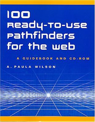 Książka 100 Ready-to-Use Pathfinders for the Web A. Paula Wilson