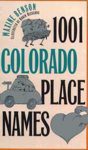 Книга 1001 Colorado Place Names Maxine Benson