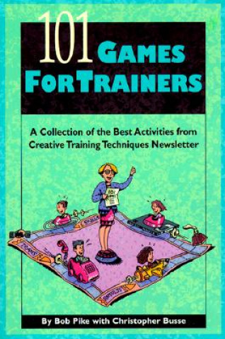 Книга 101 Games for Trainers Bob Pike