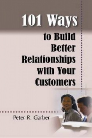 Könyv 101 Ways to Build Customer Relationships Peter Garber