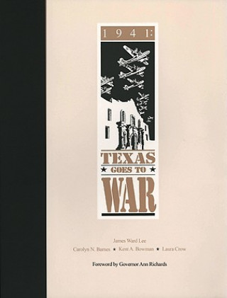 Könyv 1941: Texas Goes to War Kent A. Bowman