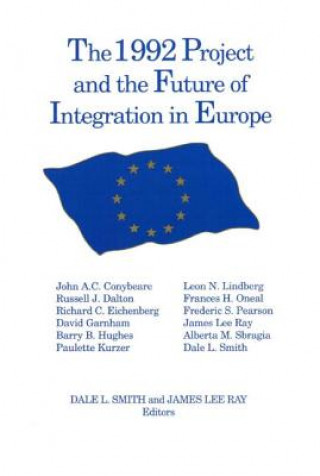 Kniha 1992 Project and the Future of Integration in Europe Dale L. Smith
