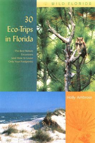 Книга 30 EcoTrips in Florida Holly Ambrose