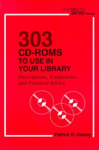 Kniha 303 CD-Roms to Use in Your Library Patrick R. Dewey