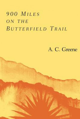 Książka 900 Miles on the Butterfield Trail A.C. Greene