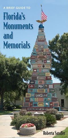 Книга Brief Guide to Florida's Monuments and Memorials Roberta Sandler