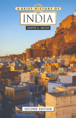 Carte Brief History of India (Brief History Of... (Checkmark Books)) Judith E Walsh
