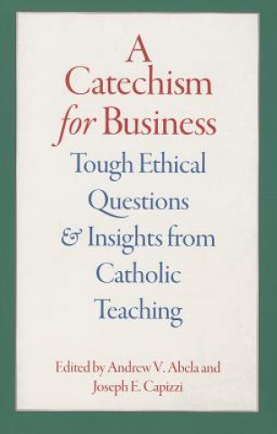 Kniha Catechism for Business Joseph E. Capizzi