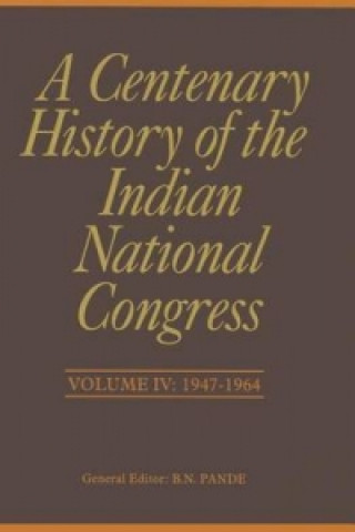 Kniha Centenary History of the Indian National Congress(Volume IV) P Mukherjee