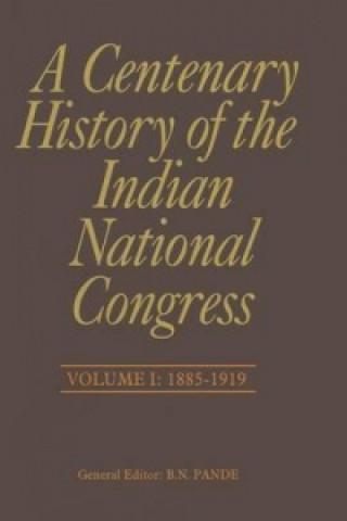 Livre Centenary History of the Indian National Congress(Volume I) P Mukherjee